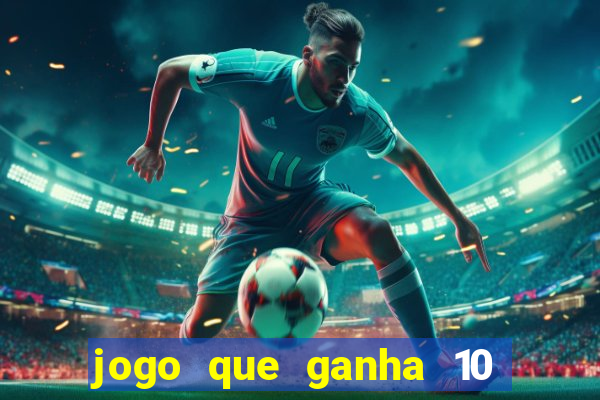 jogo que ganha 10 reais ao se cadastrar